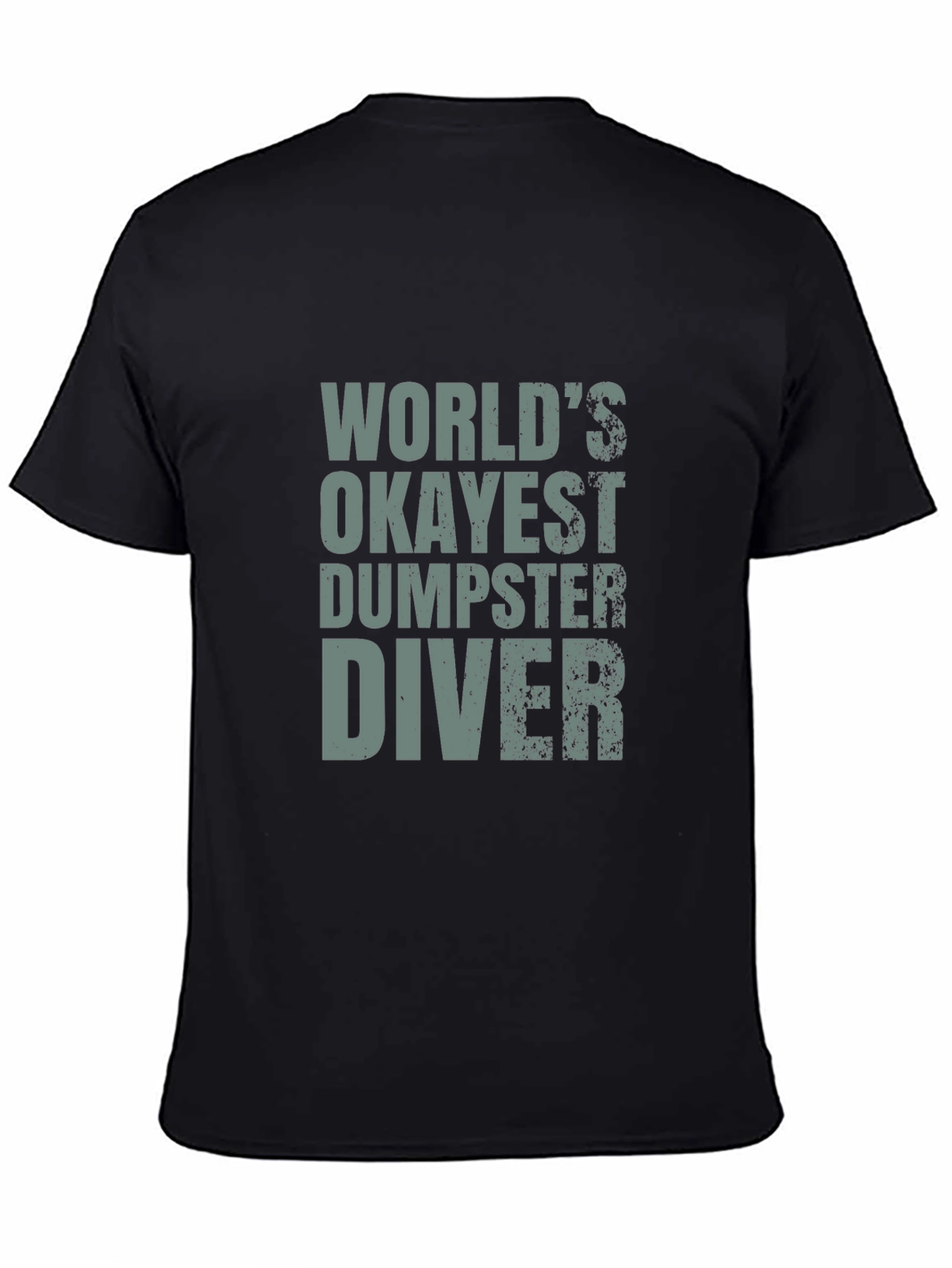 Worlds Okayest Dumpster Diver T-Shirt - Funny Tee