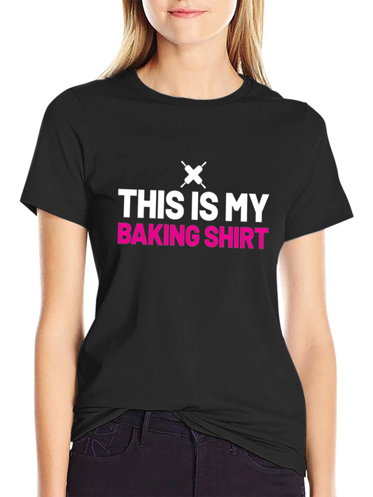 This is My Baking Shirt - Novelty T-Shirt