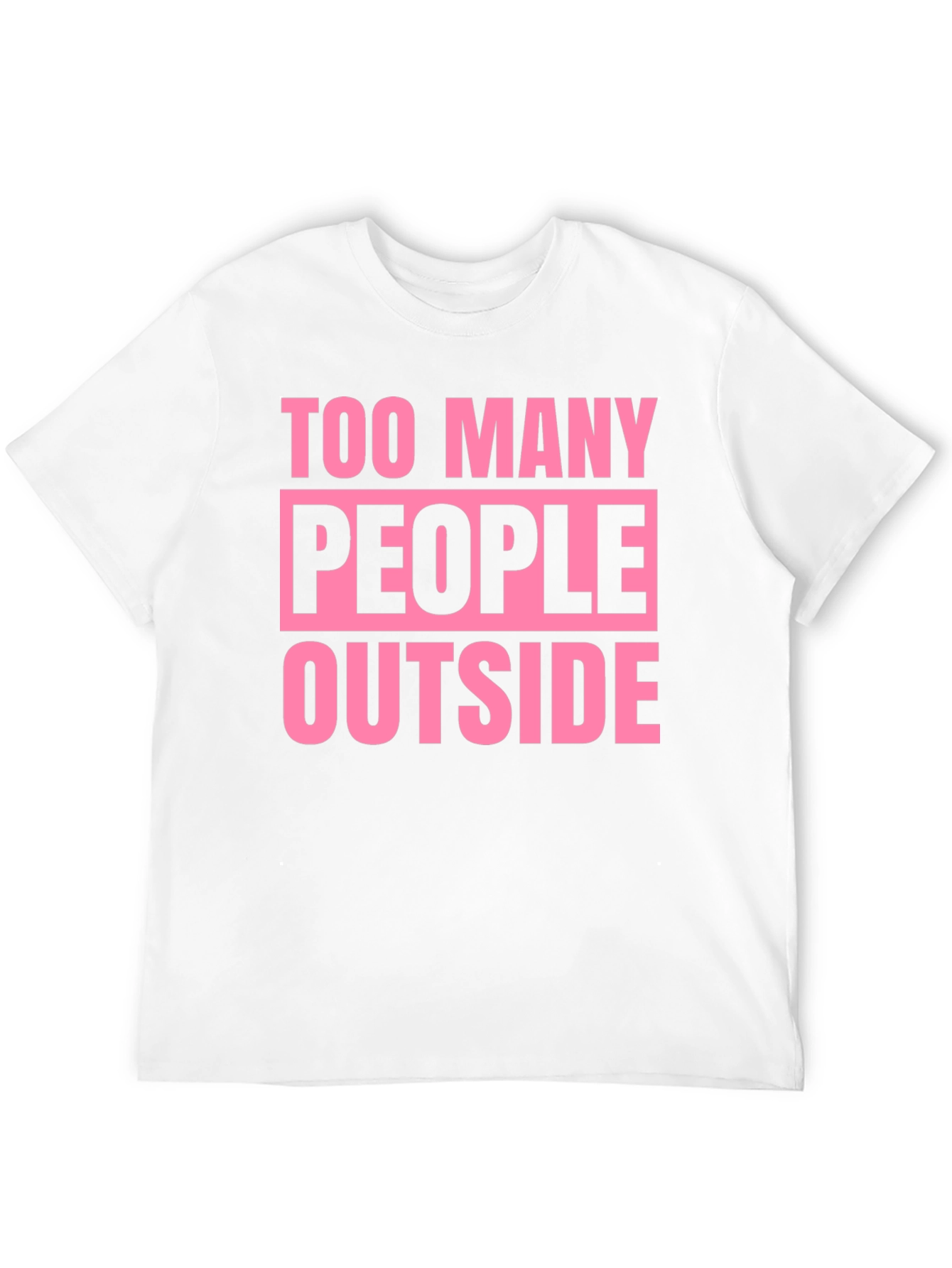 Too Many People Outside Graphic T-Shirt