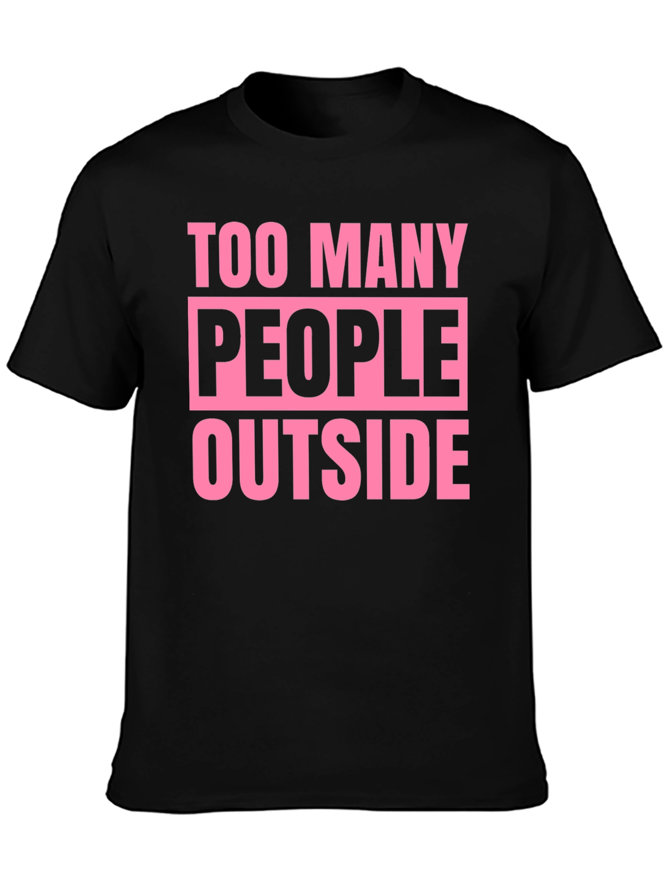 Too Many People Outside Graphic T-Shirt