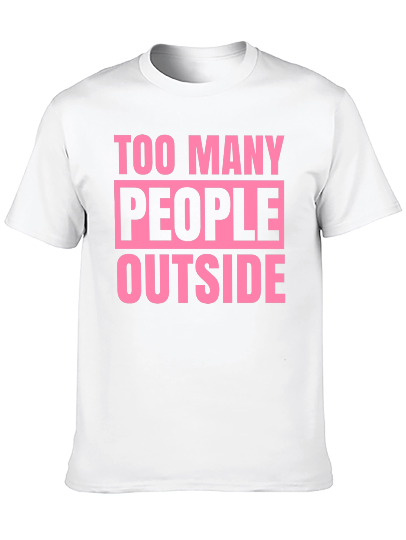 Too Many People Outside Graphic T-Shirt