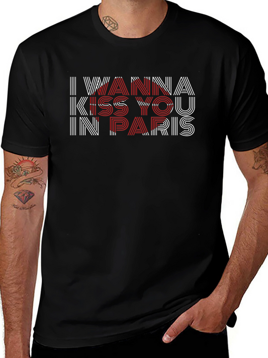 I Wanna Kiss You in Paris Graphic Tee