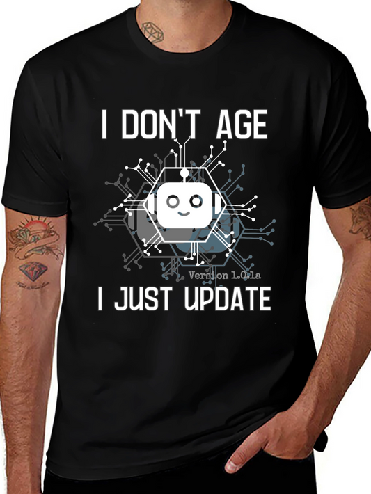 I Dont Age I Just Update T-Shirt Robot