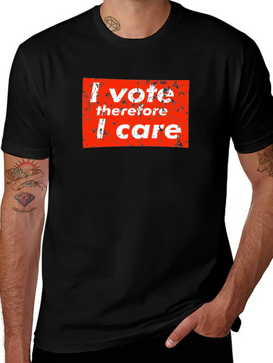 I Vote Therefore I Care Graphic Tee