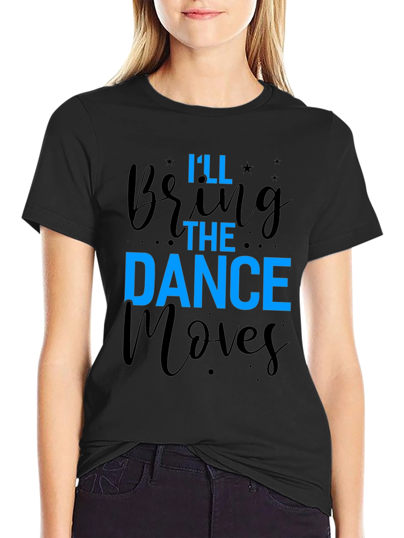 Ill Bring The Dance Moves T-Shirt