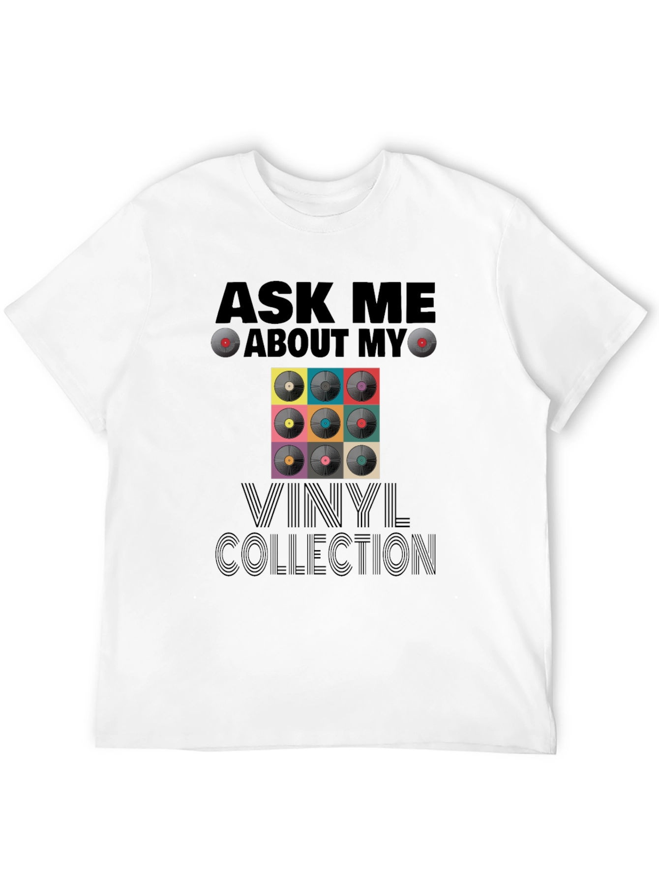 Ask Me About My Vinyl Collection T-Shirt