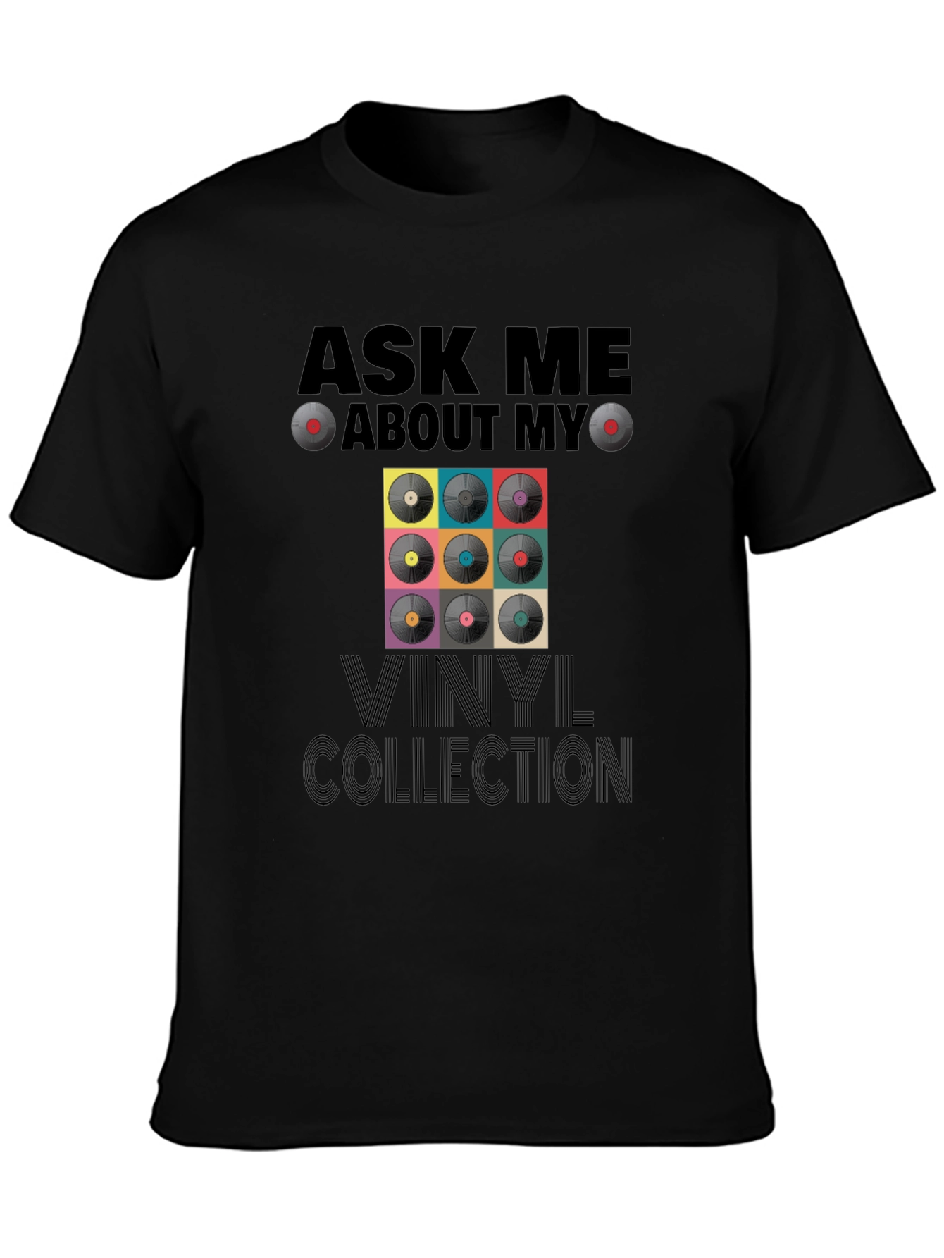 Ask Me About My Vinyl Collection T-Shirt