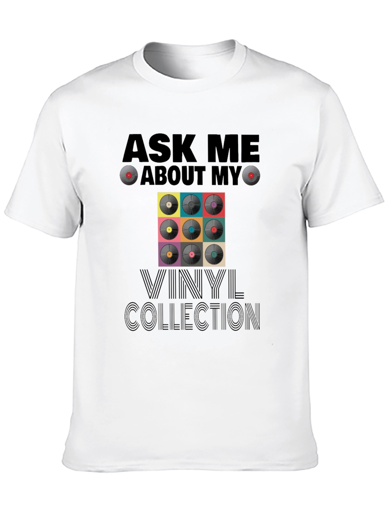 Ask Me About My Vinyl Collection T-Shirt