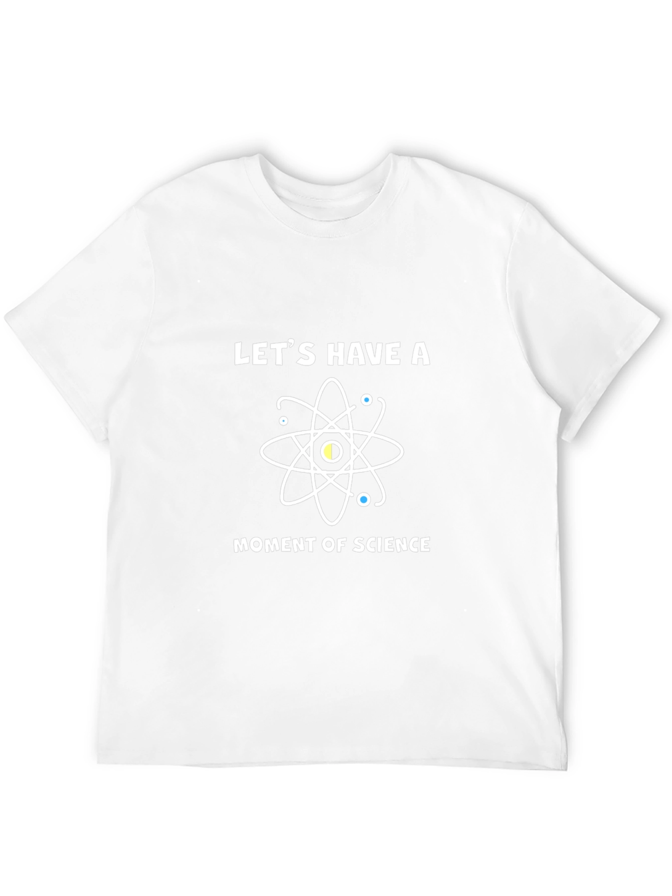 Science T-Shirt - Lets Have A Moment Of Science