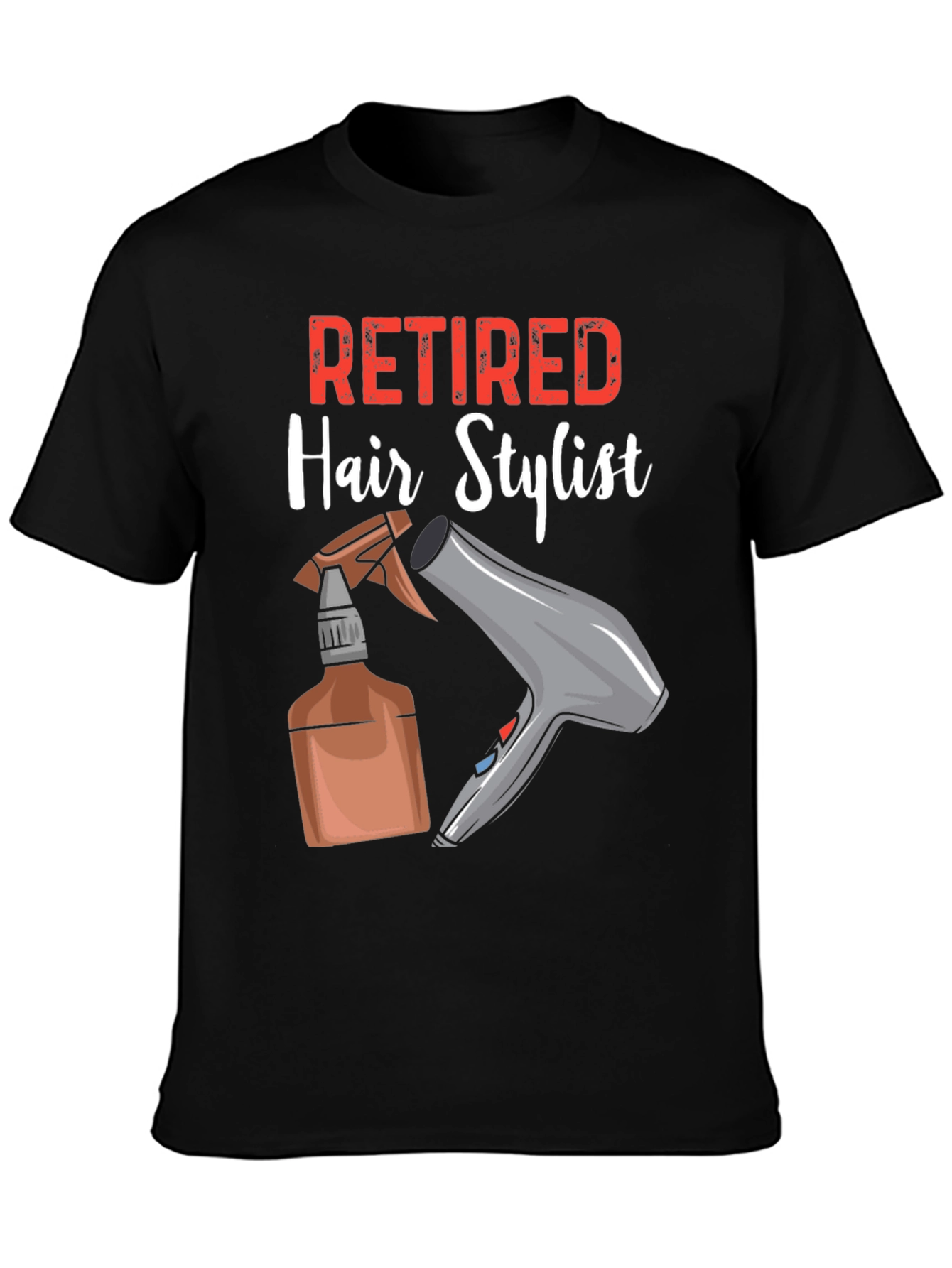 Retired Hair Stylist T-Shirt - Funny Gift
