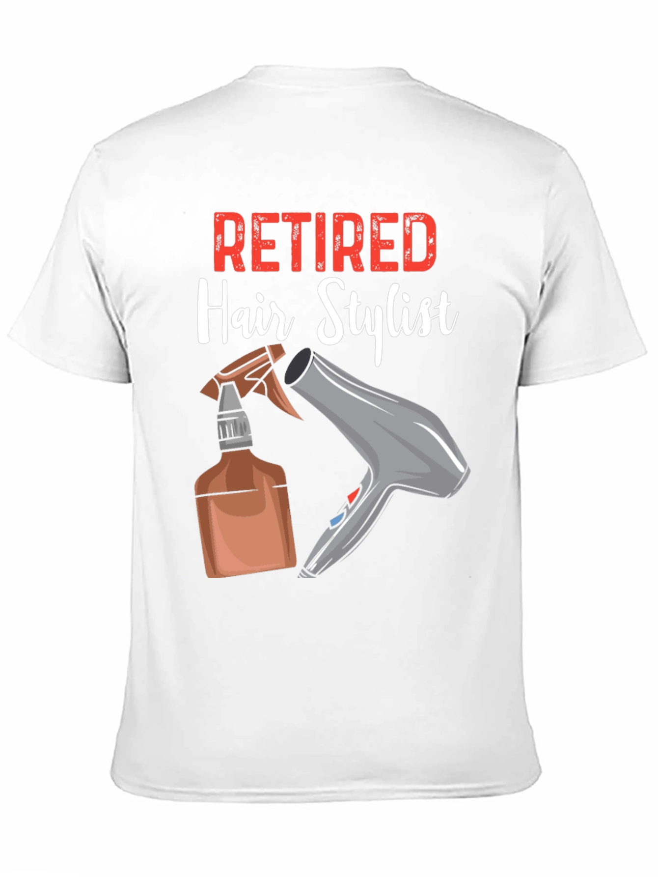 Retired Hair Stylist T-Shirt - Funny Gift