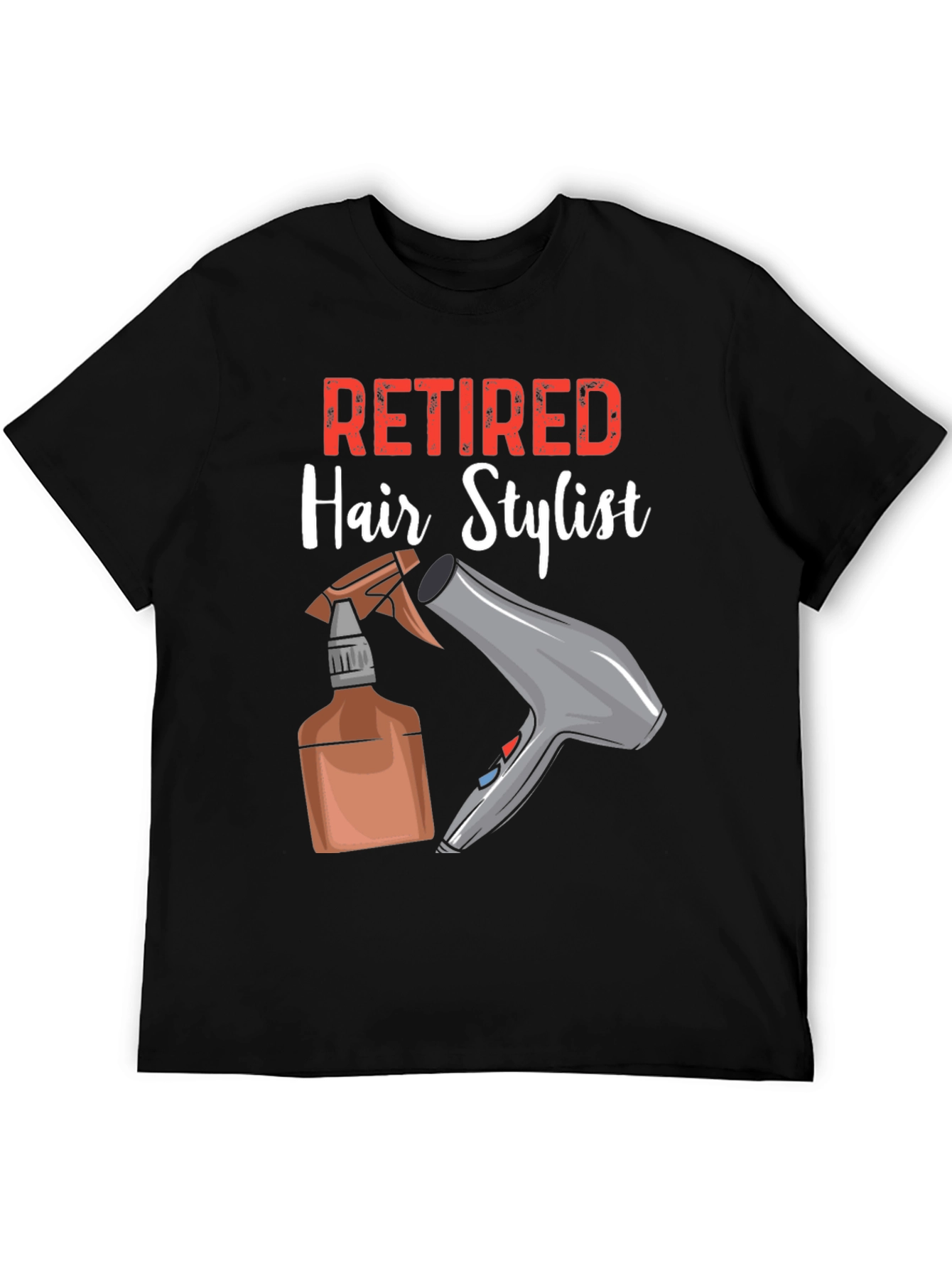 Retired Hair Stylist T-Shirt - Funny Gift