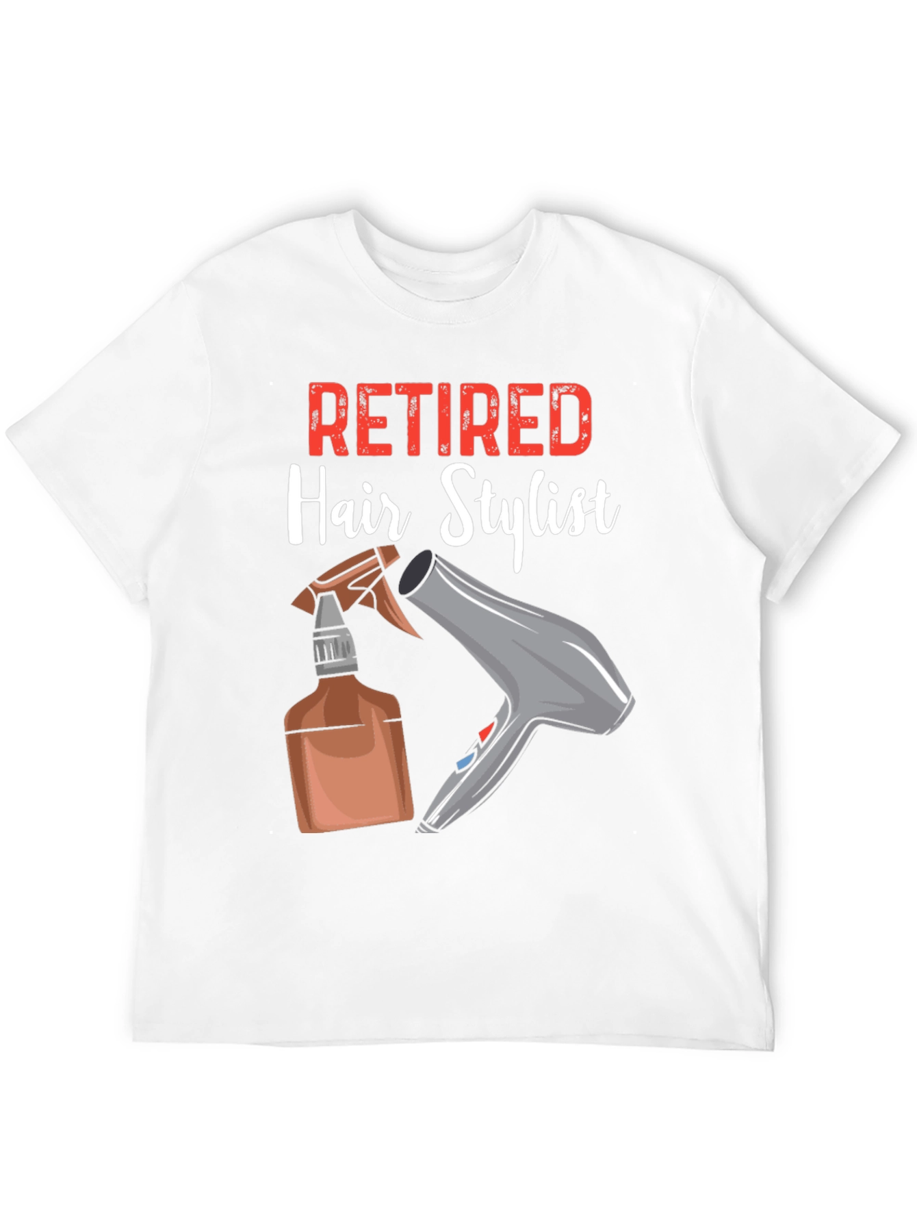 Retired Hair Stylist T-Shirt - Funny Gift