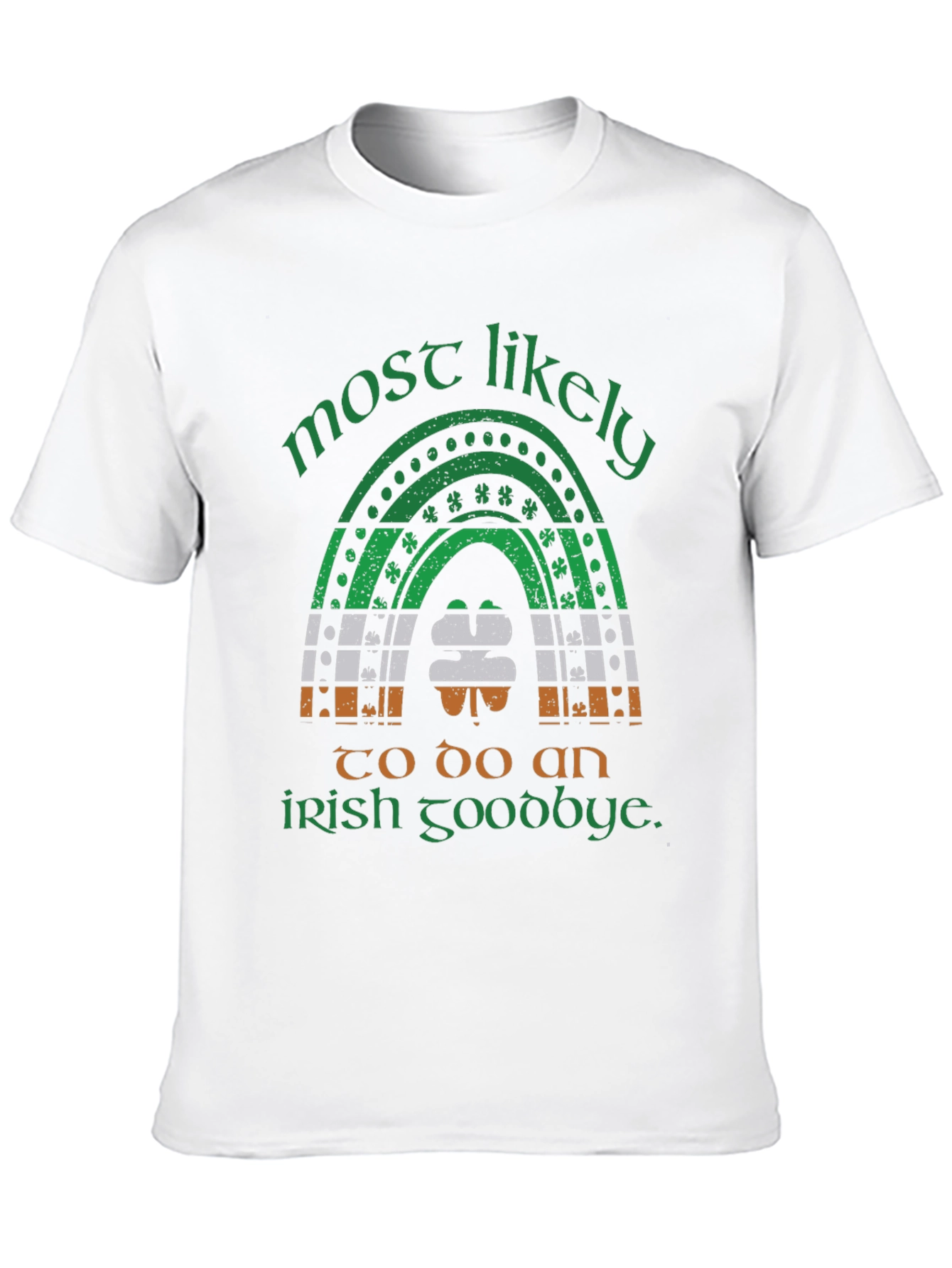 Most Likely Irish Goodbye St. Patricks Day T-Shirt