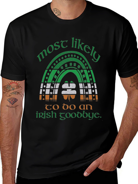 Most Likely Irish Goodbye St. Patricks Day T-Shirt