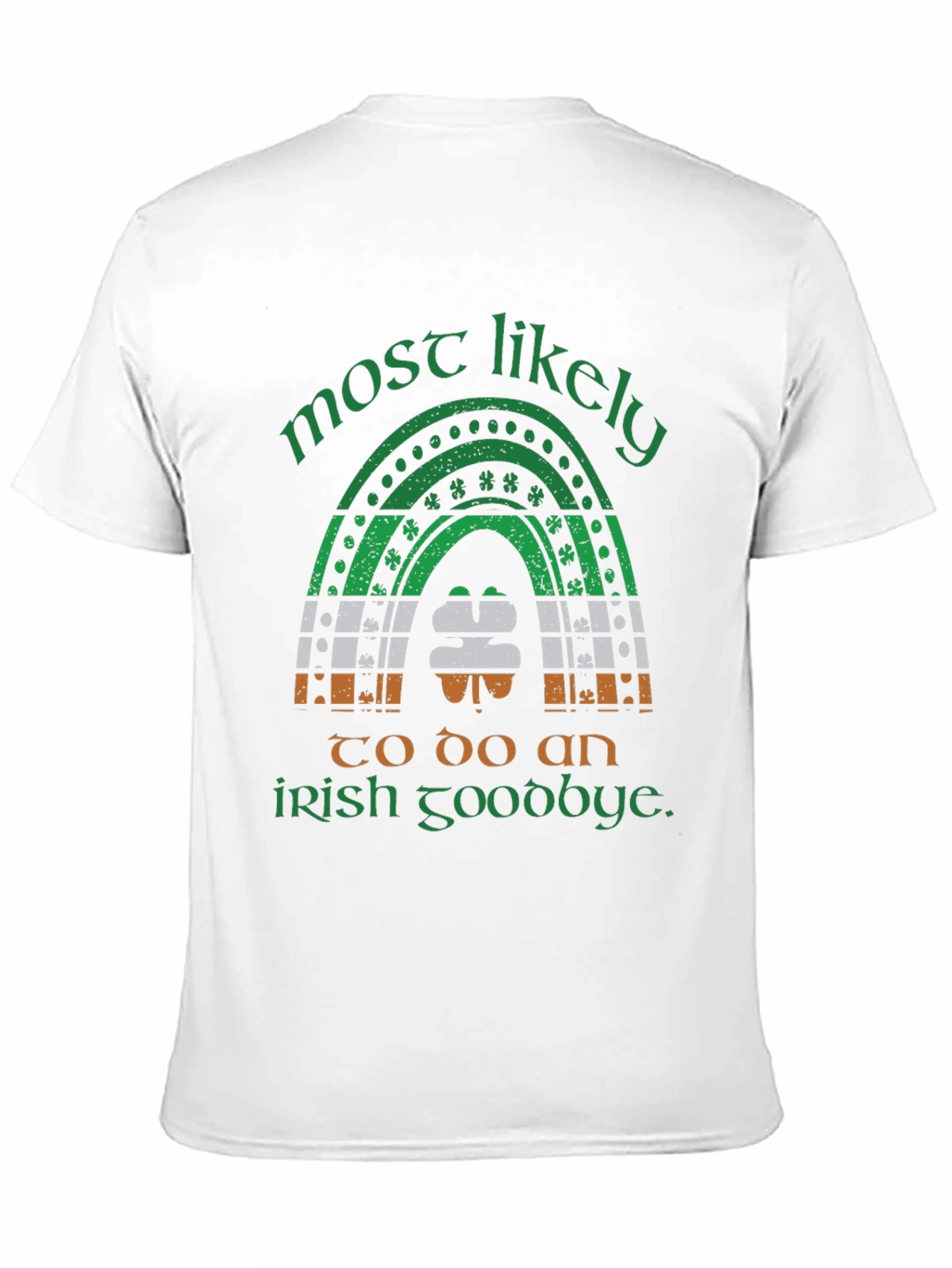 Most Likely Irish Goodbye St. Patricks Day T-Shirt