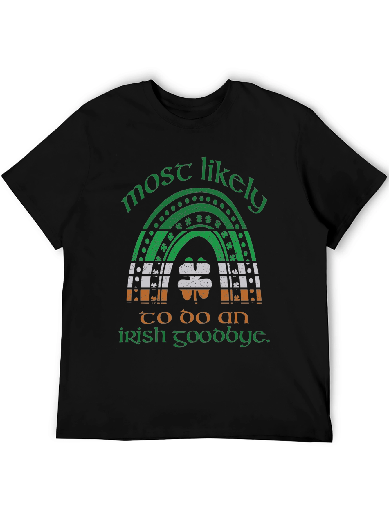 Most Likely Irish Goodbye St. Patricks Day T-Shirt