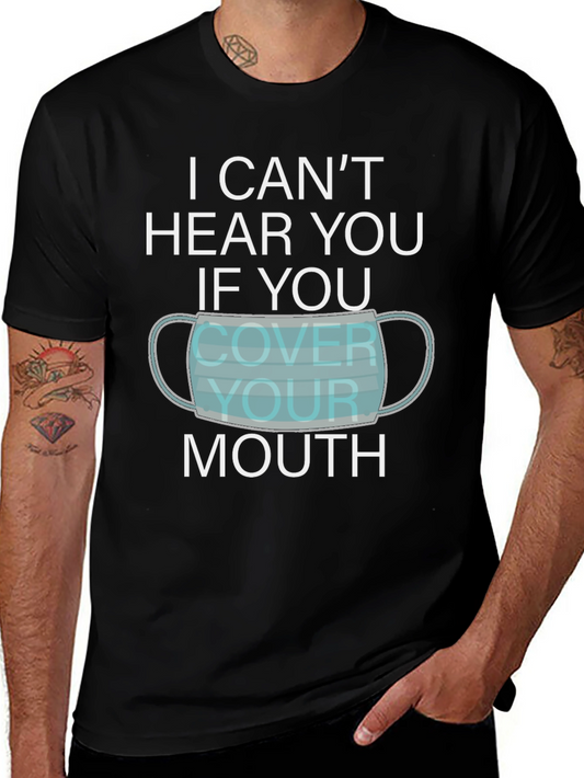 I Cant Hear You Face Mask Graphic T-Shirt