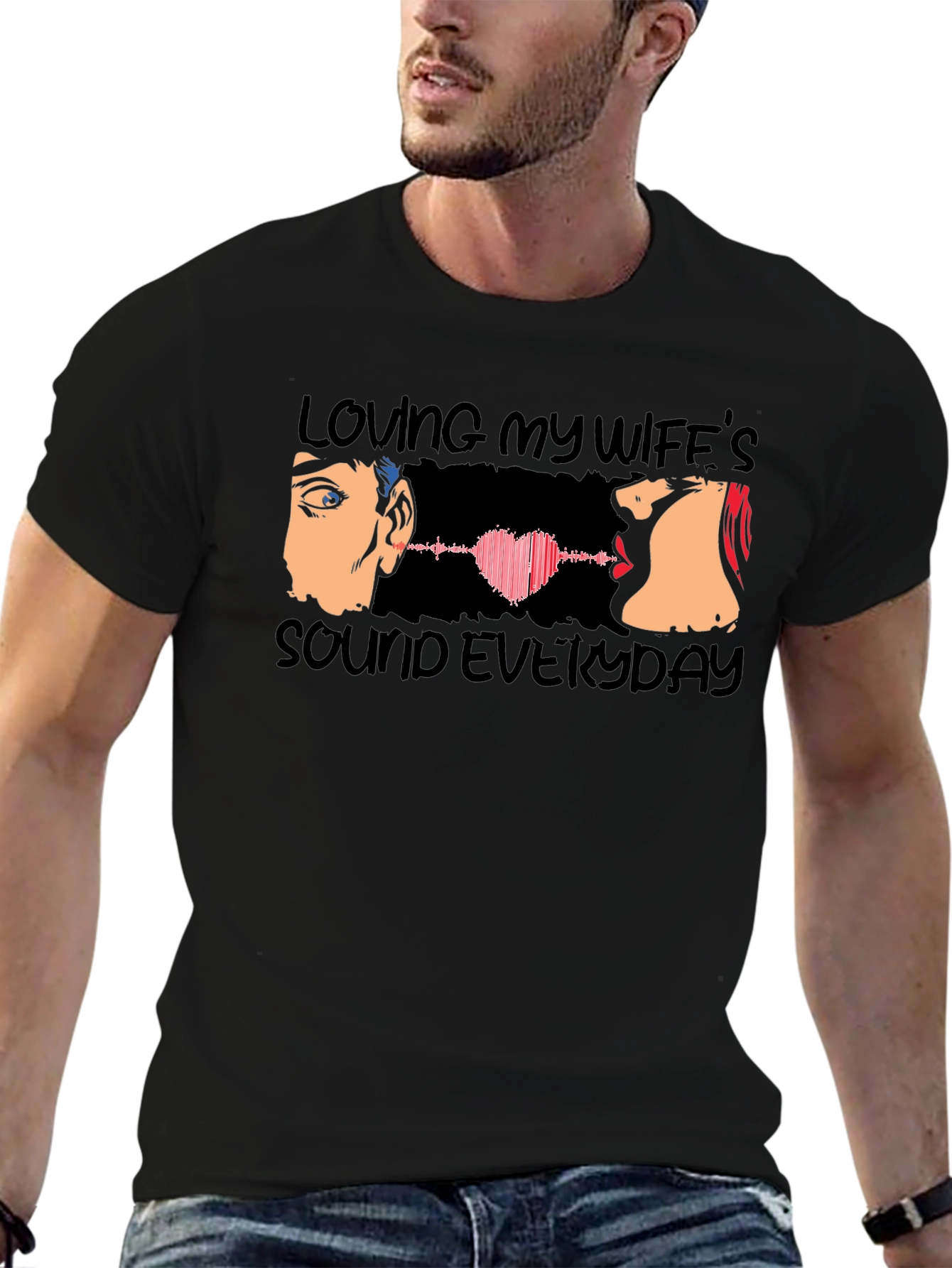 Loving My Wifes Sound Everyday T-Shirt