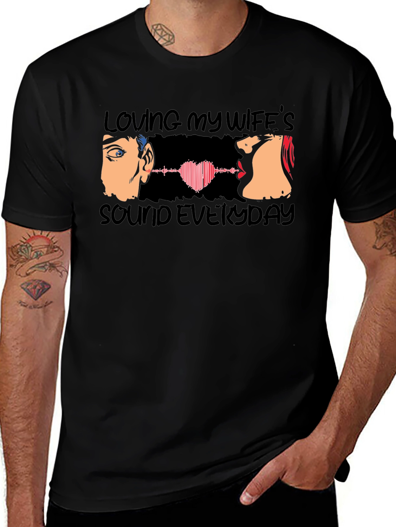 Loving My Wifes Sound Everyday T-Shirt