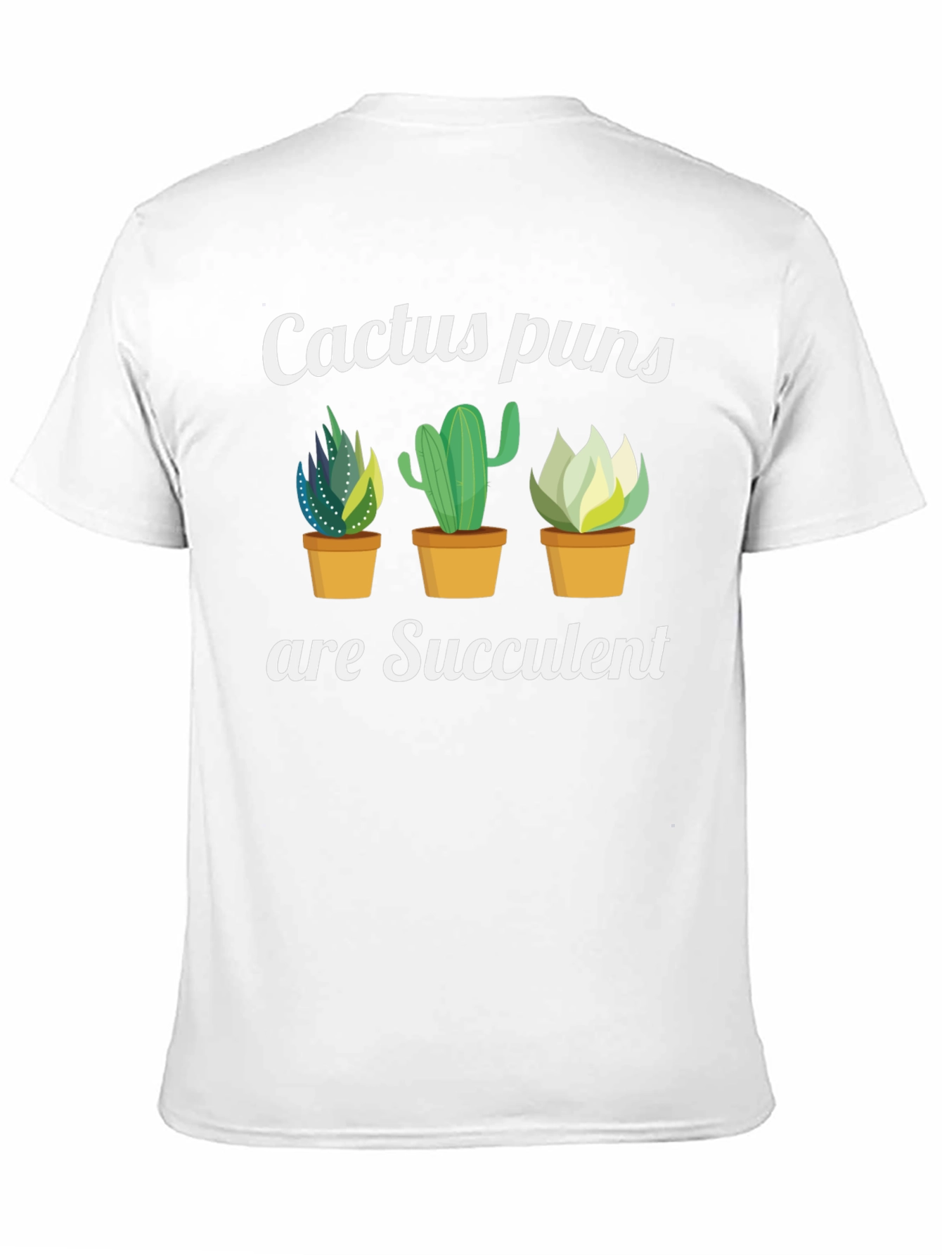 Succulent Humor Graphic T-Shirt