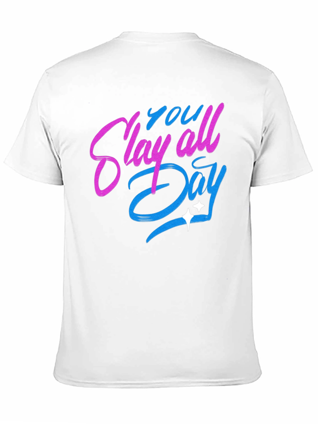Slay All Day Graphic T-Shirt - Trendy Casual Tee