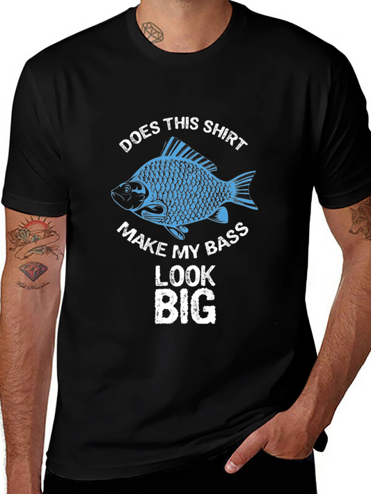 Does This Shirt Make My Bass Look Big Fishing T-Shirt