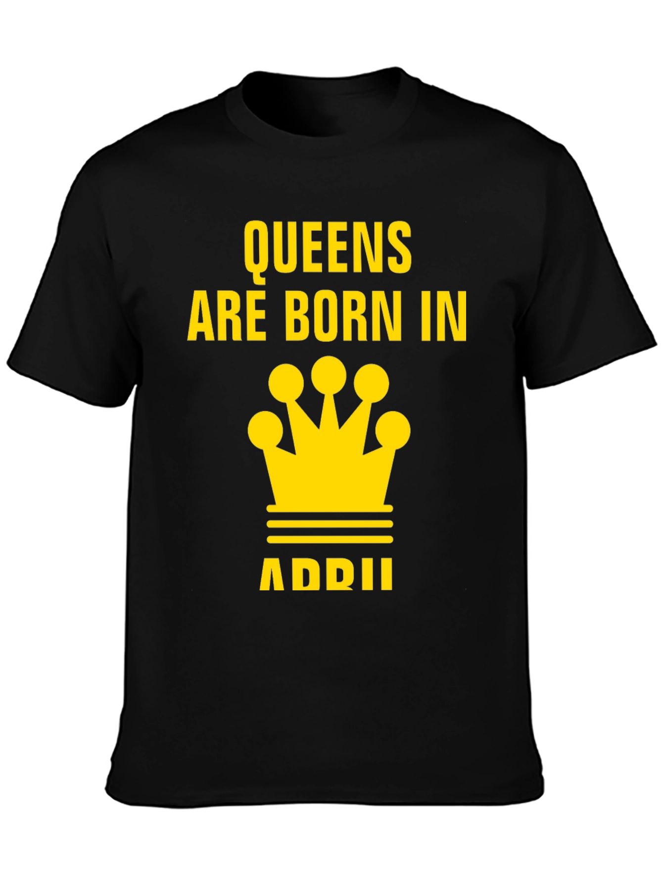 Queens Are Born In April T-Shirt