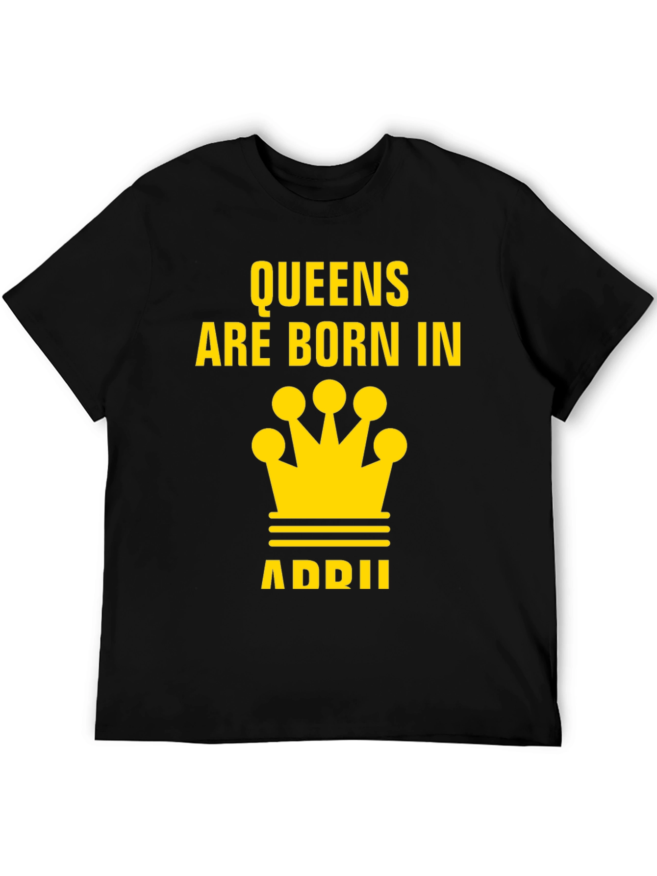 Queens Are Born In April T-Shirt