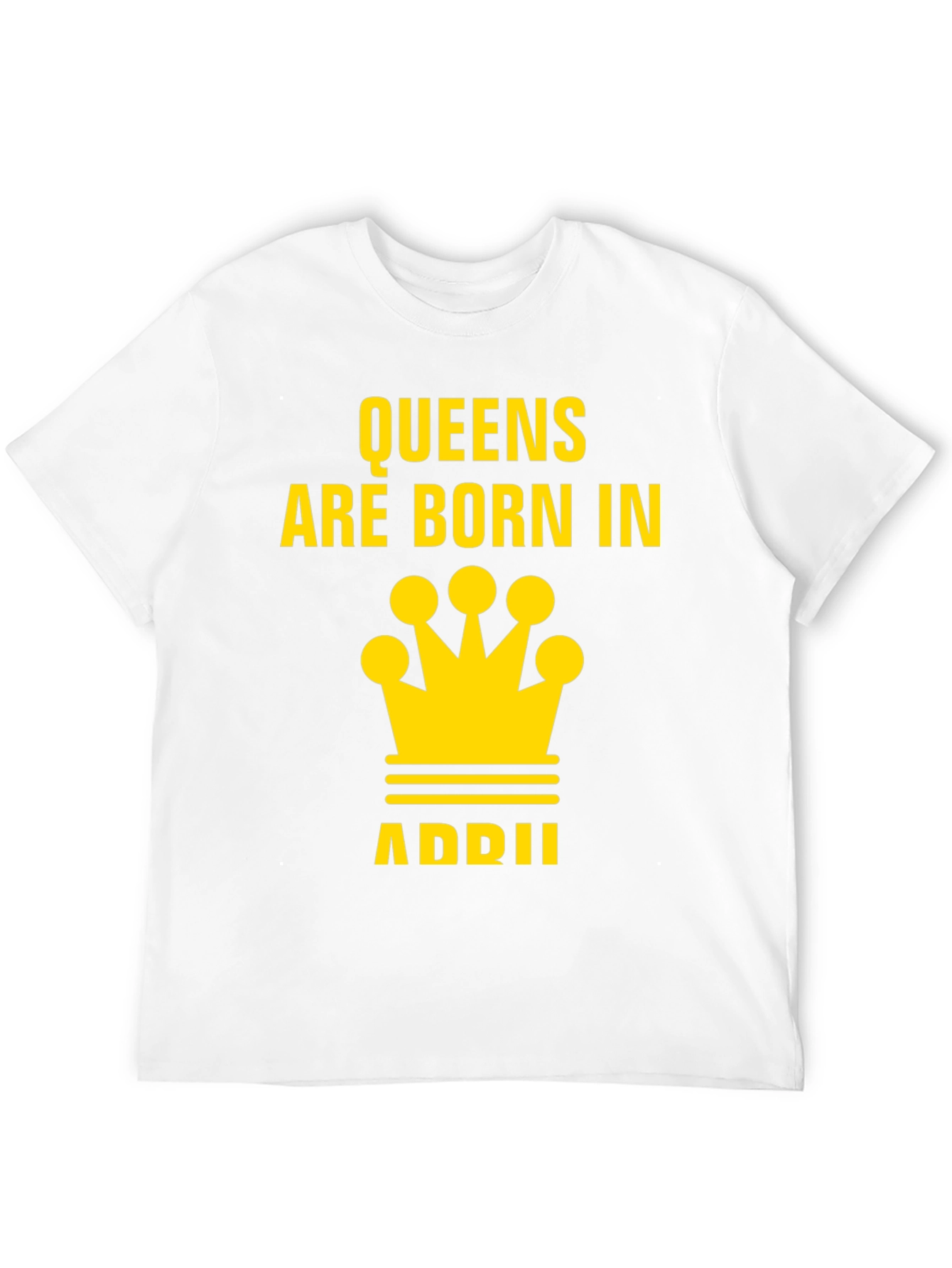 Queens Are Born In April T-Shirt