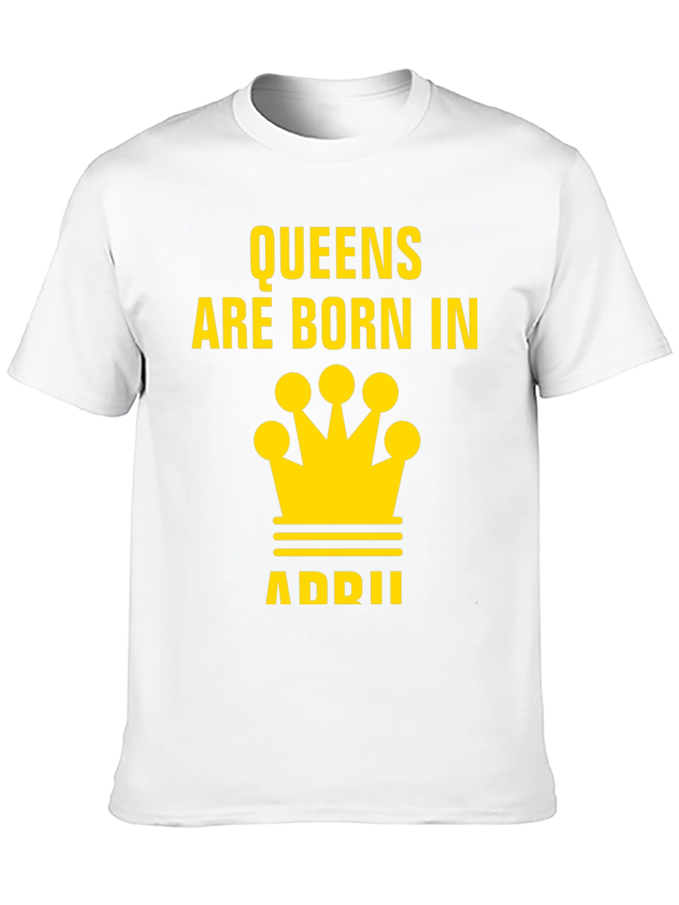 Queens Are Born In April T-Shirt