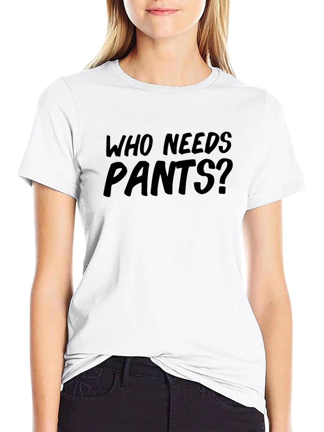 Who Needs Pants? Funny Graphic Tee