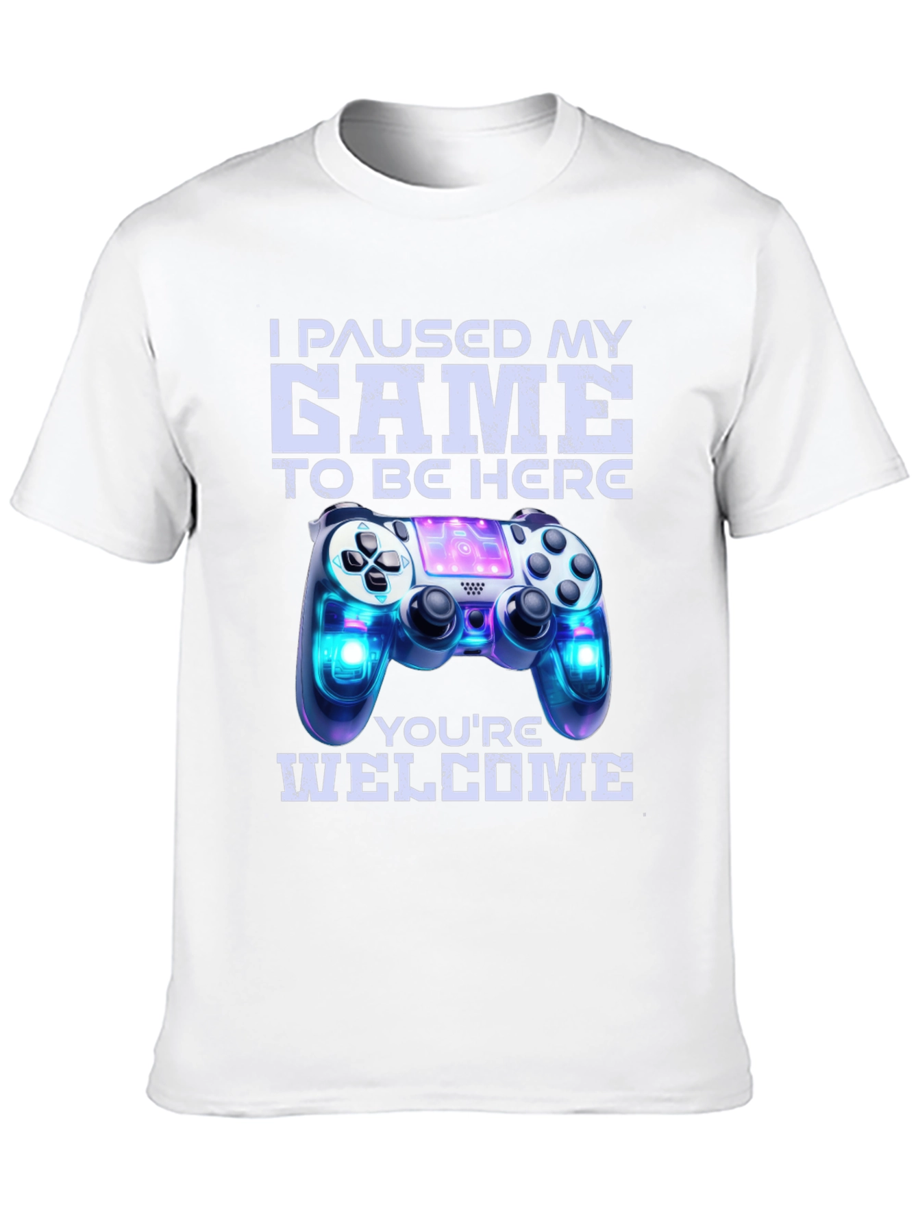 Gamer T-Shirt: I Paused My Game For This!
