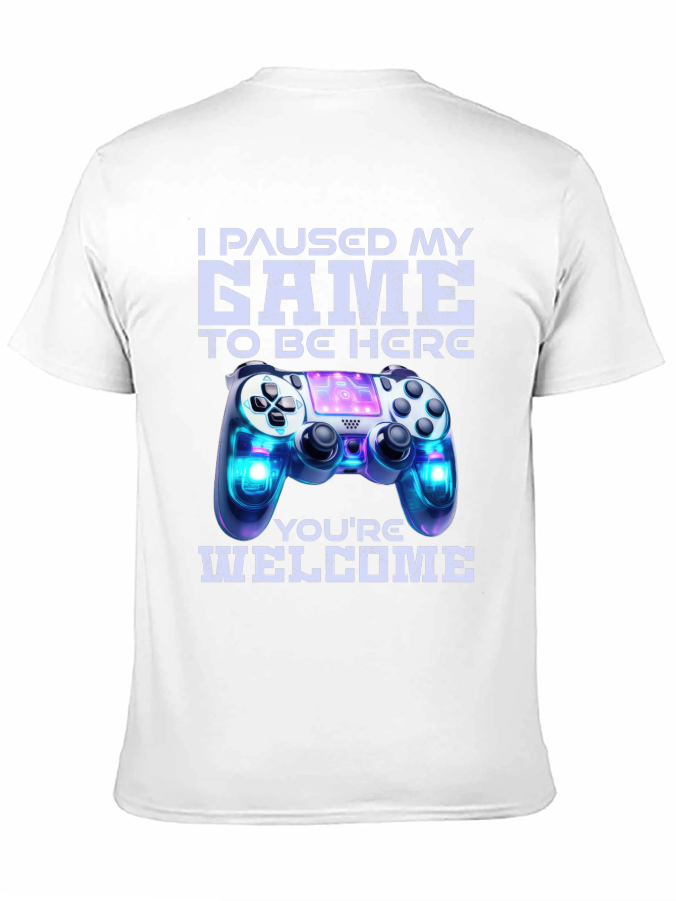 Gamer T-Shirt: I Paused My Game For This!