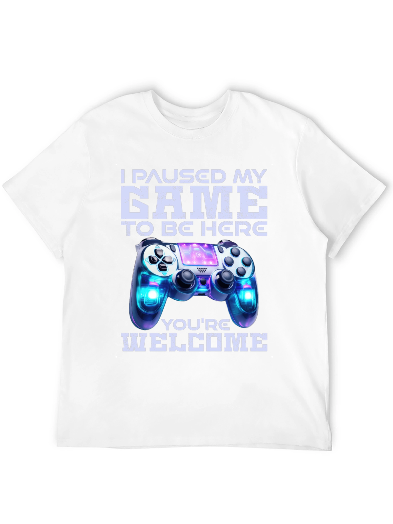 Gamer T-Shirt: I Paused My Game For This!