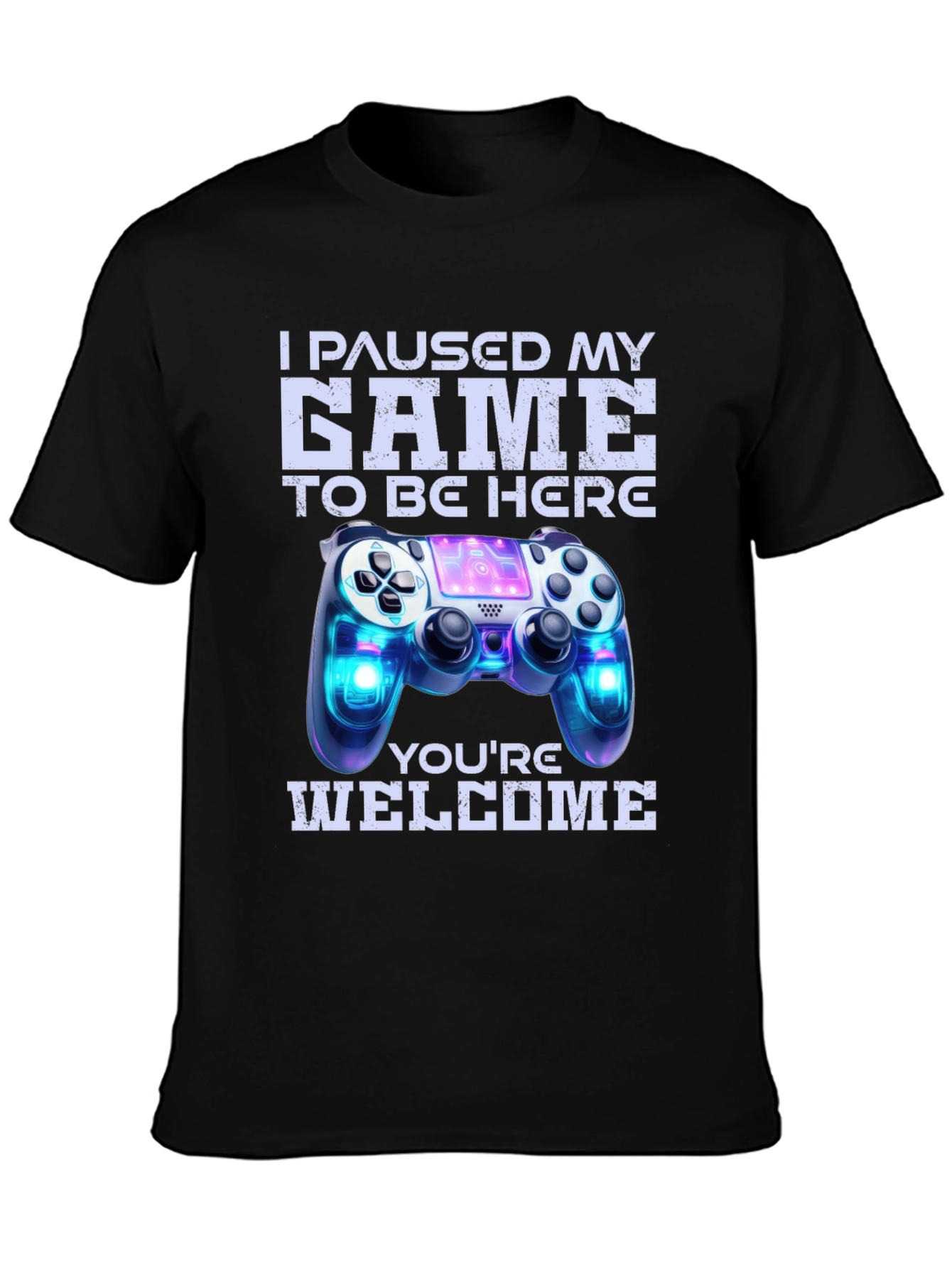 Gamer T-Shirt: I Paused My Game For This!