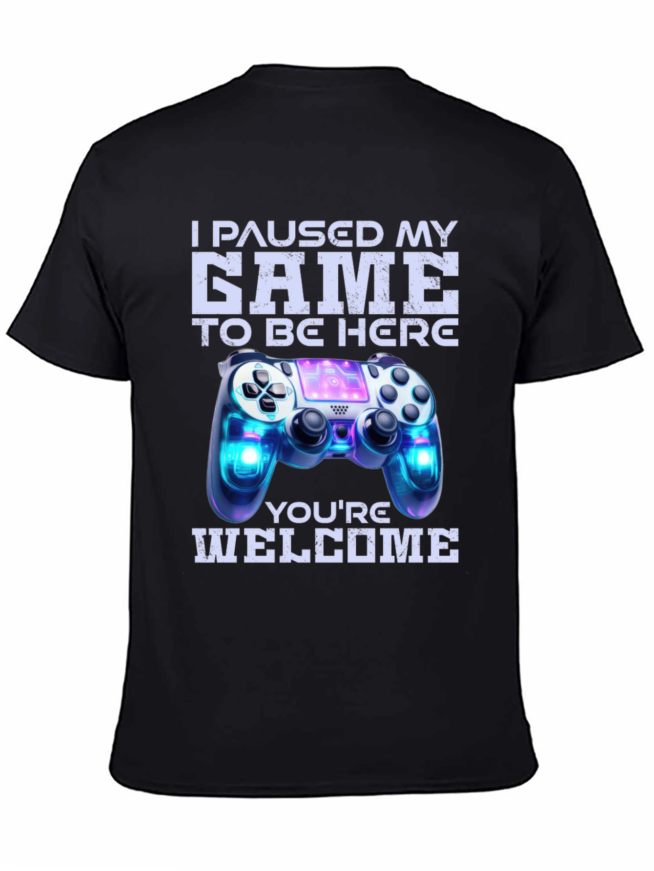 Gamer T-Shirt: I Paused My Game For This!