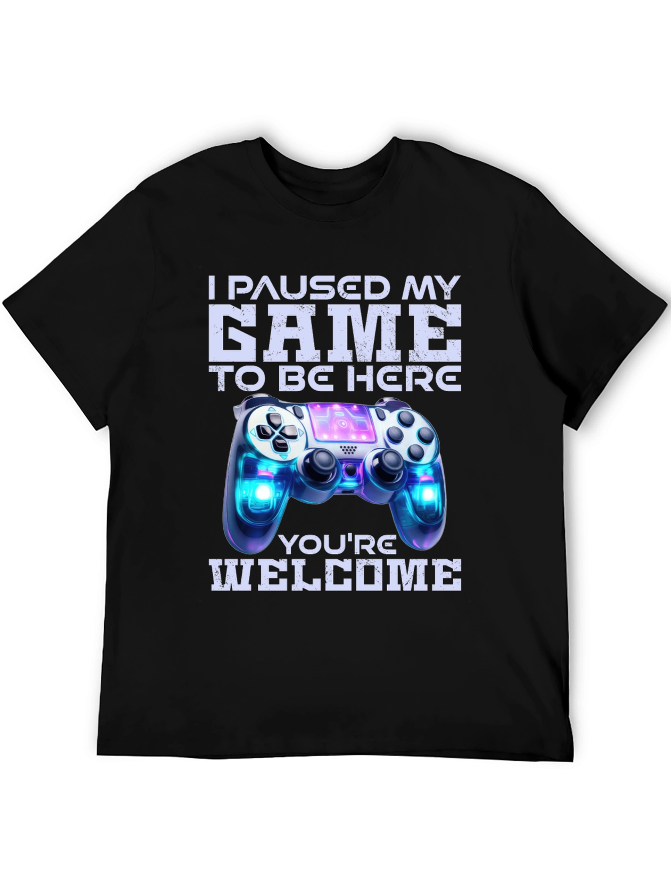 Gamer T-Shirt: I Paused My Game For This!