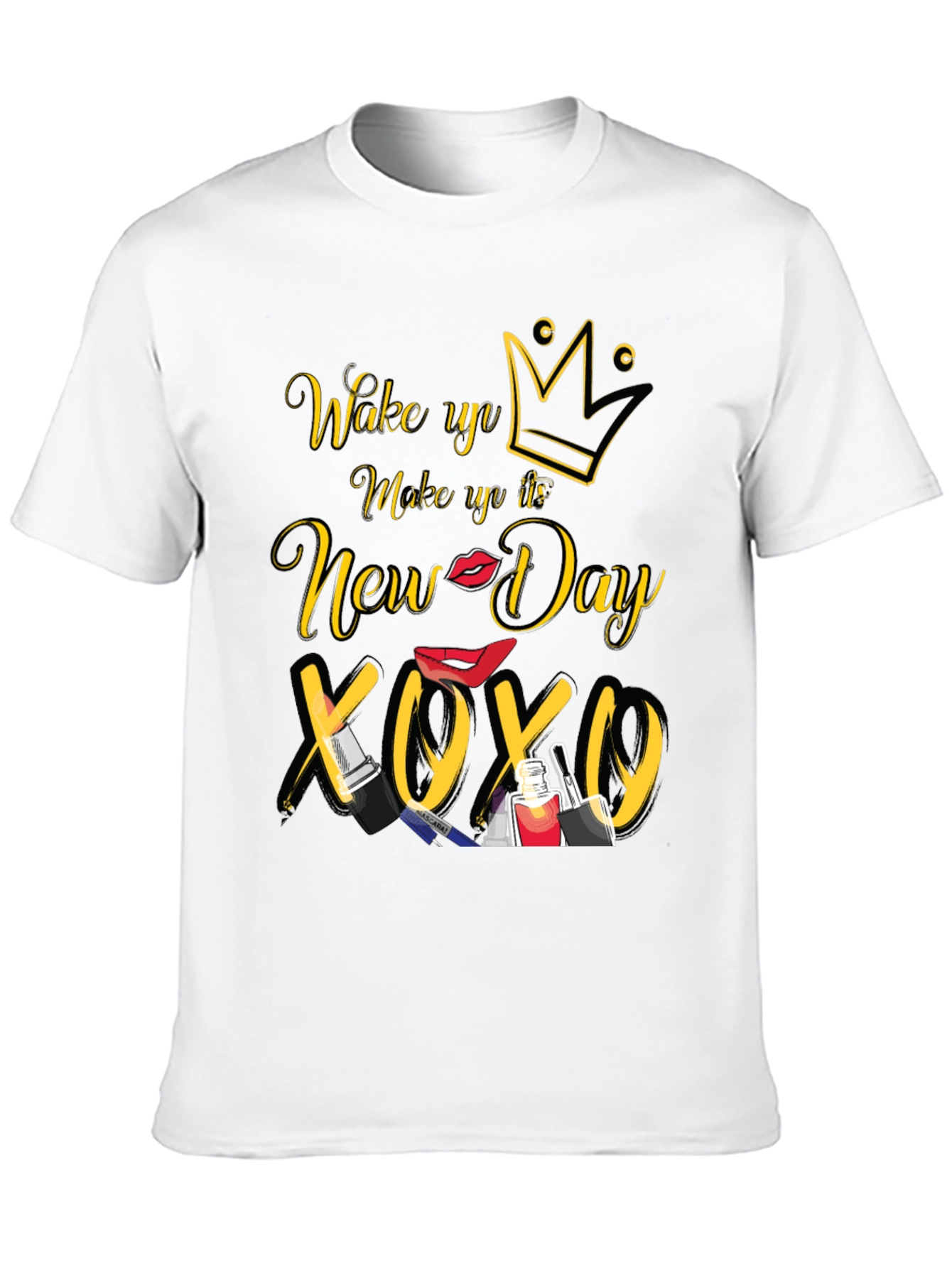 Wake Up Make Up New Day T-Shirt