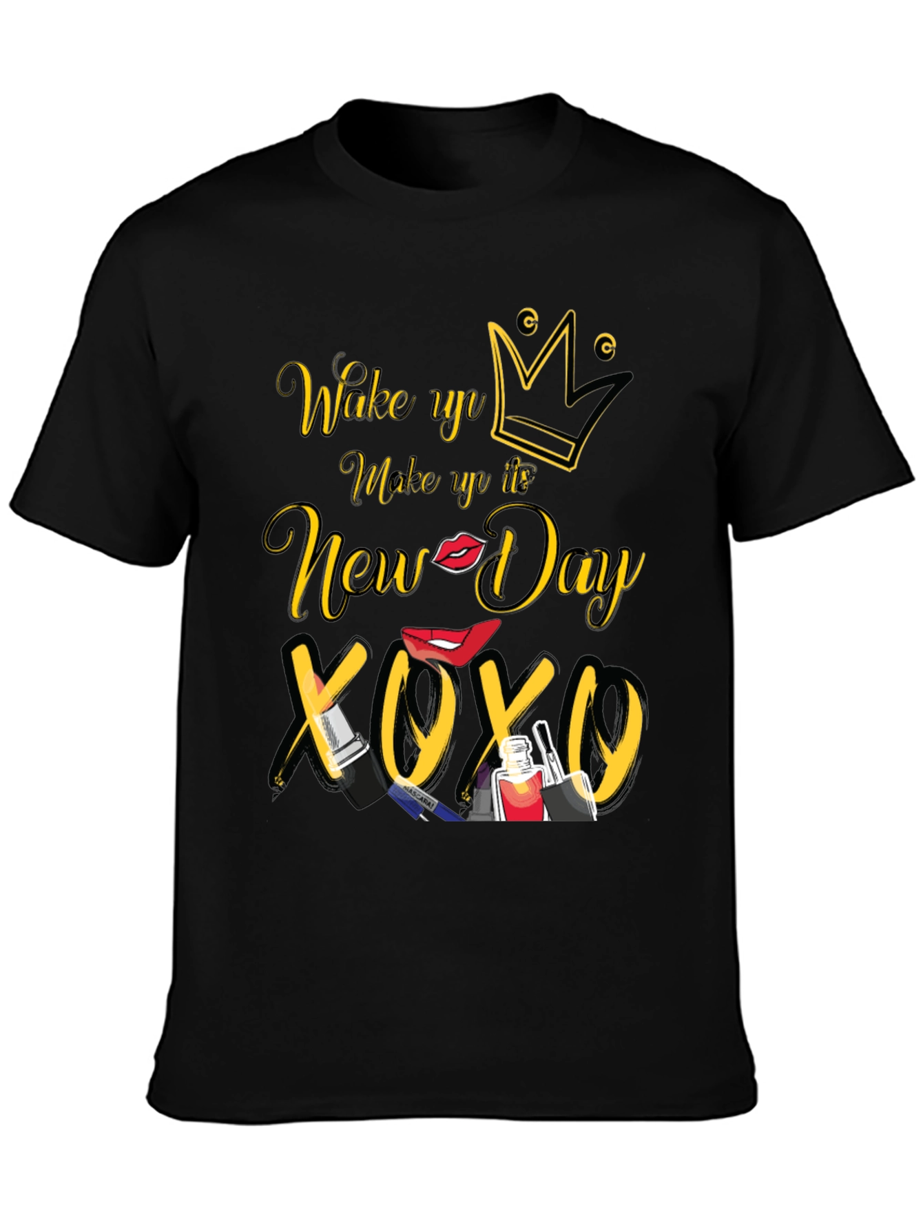 Wake Up Make Up New Day T-Shirt