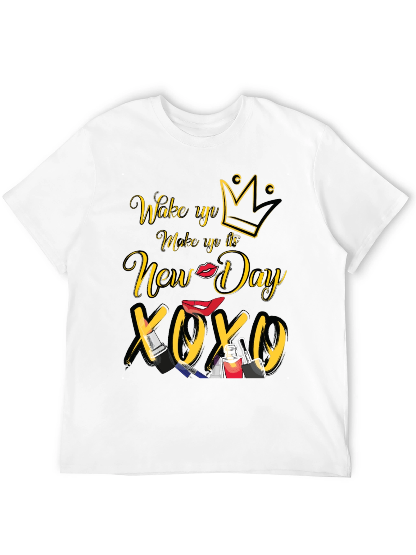 Wake Up Make Up New Day T-Shirt