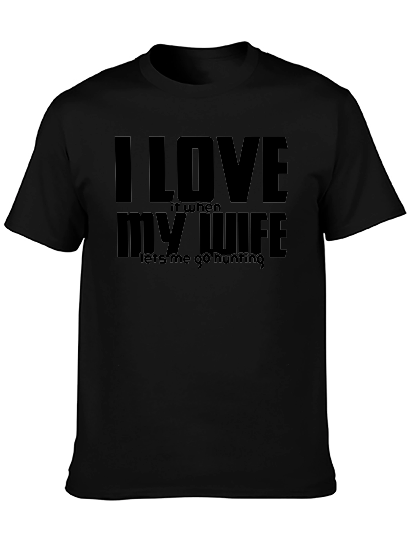 I Love My Wife Hunting T-Shirt