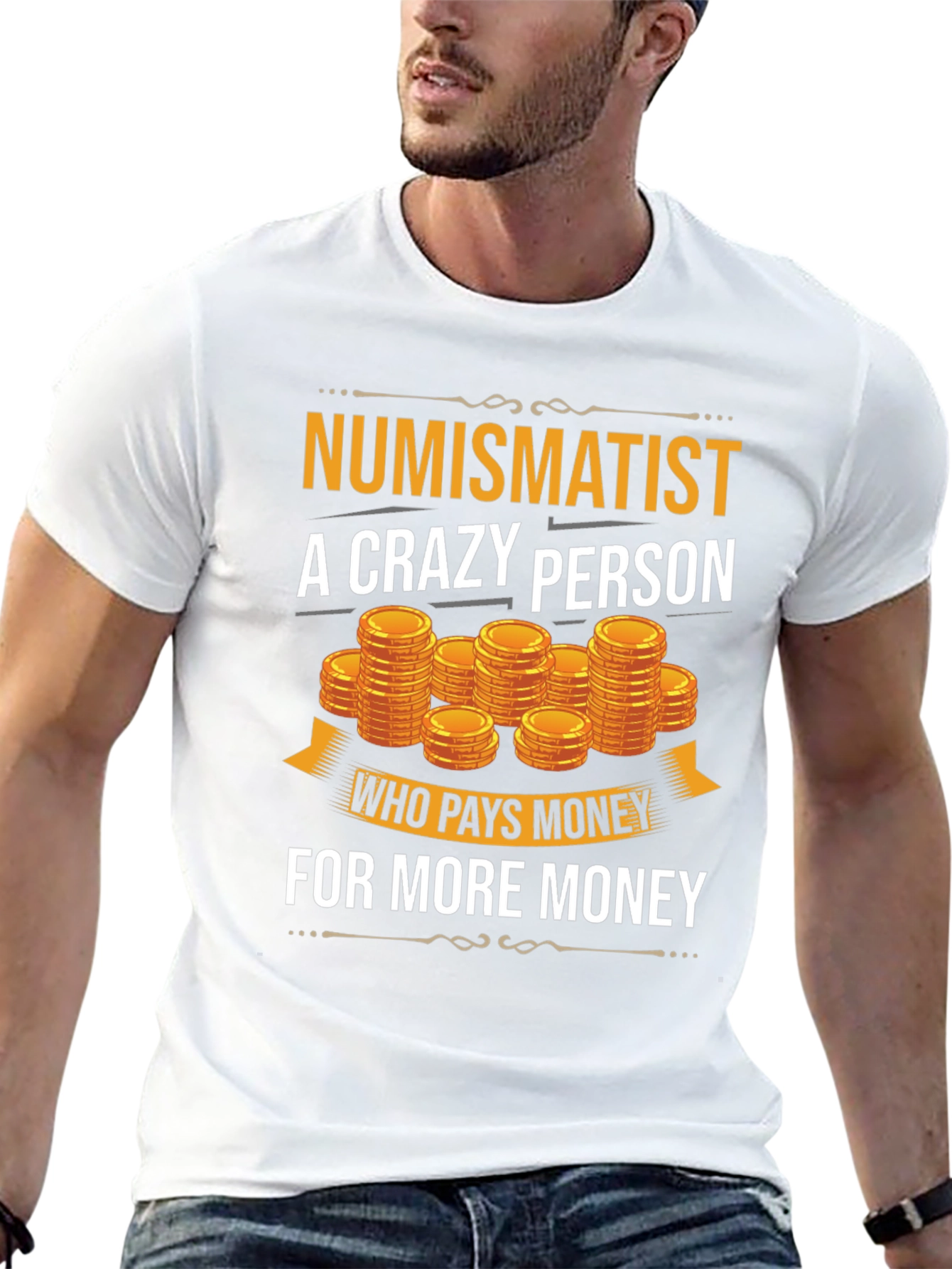 Numismatist Crazy Person T-Shirt Coin Collector Tee