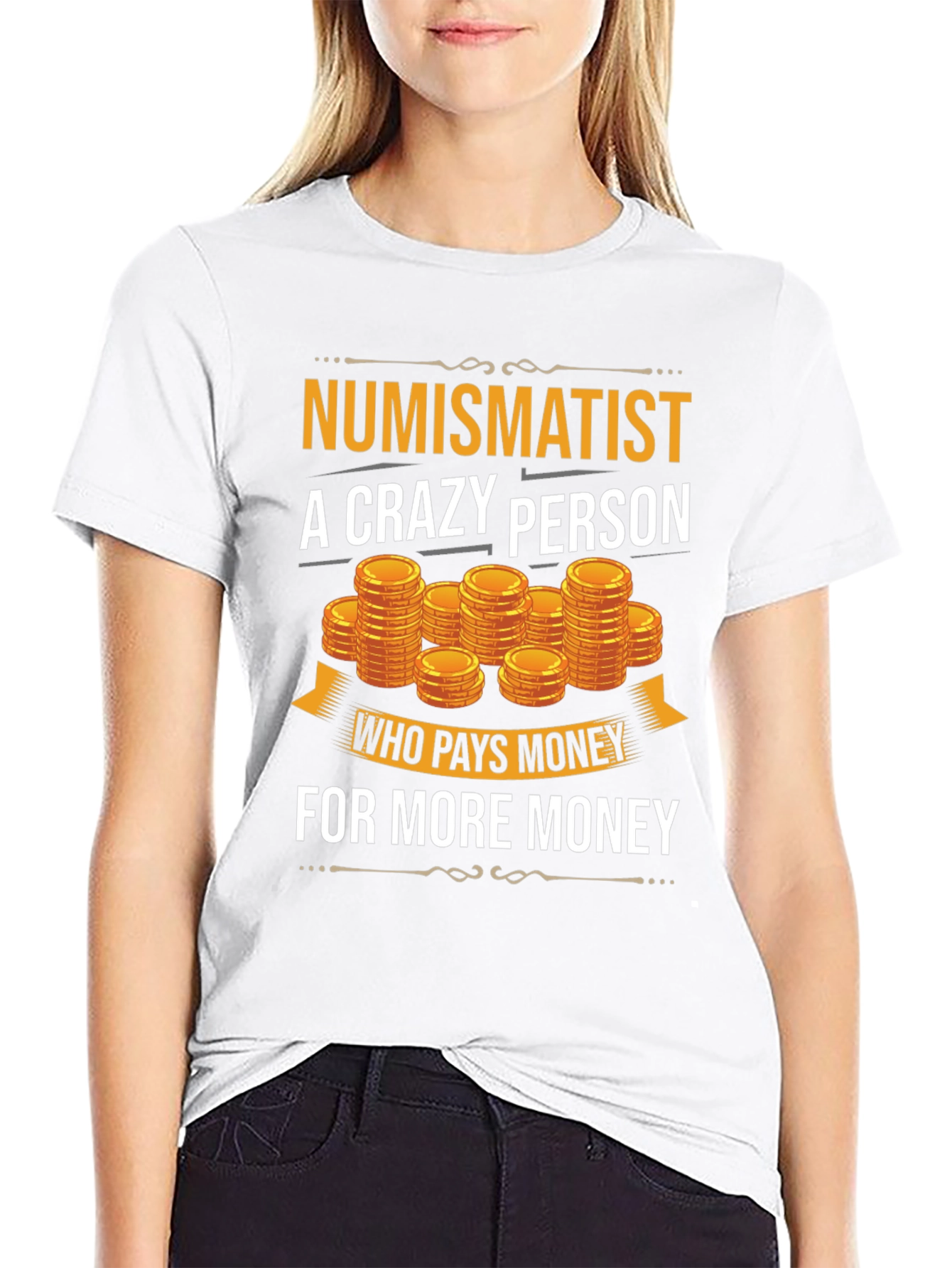 Numismatist Crazy Person T-Shirt Coin Collector Tee