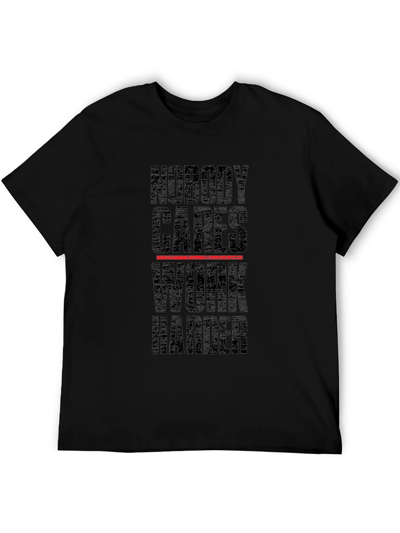 Motivational Nobody Cares Work Harder Black T-Shirt