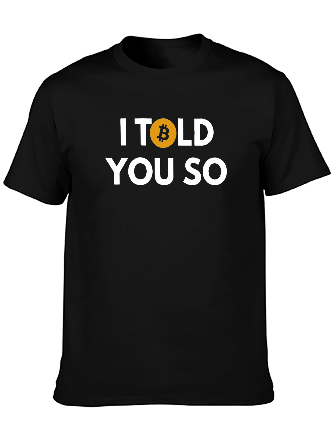 I Told You So Bitcoin Graphic Tee