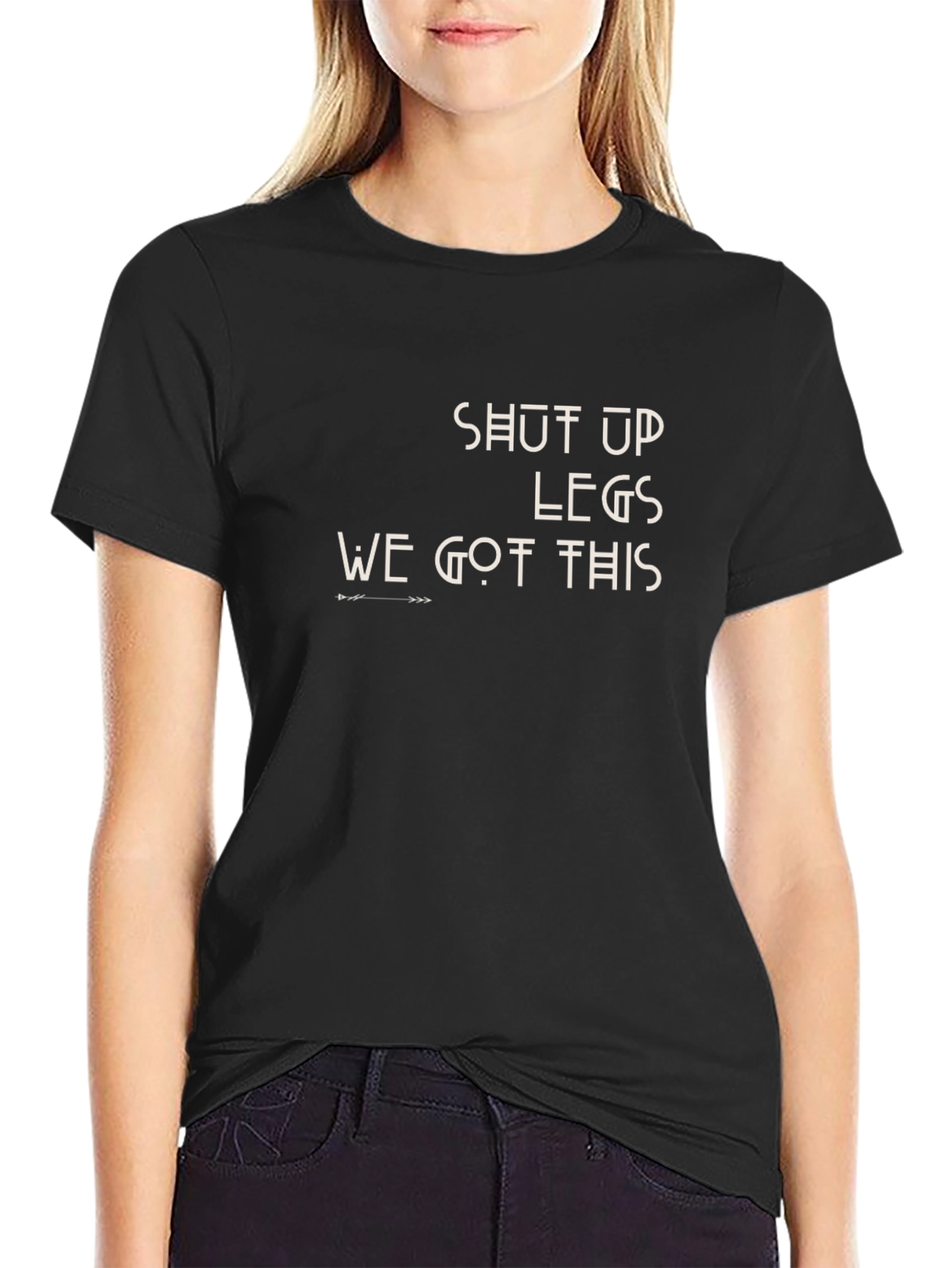 Shut Up Legs T-Shirt - Motivational Workout Tee