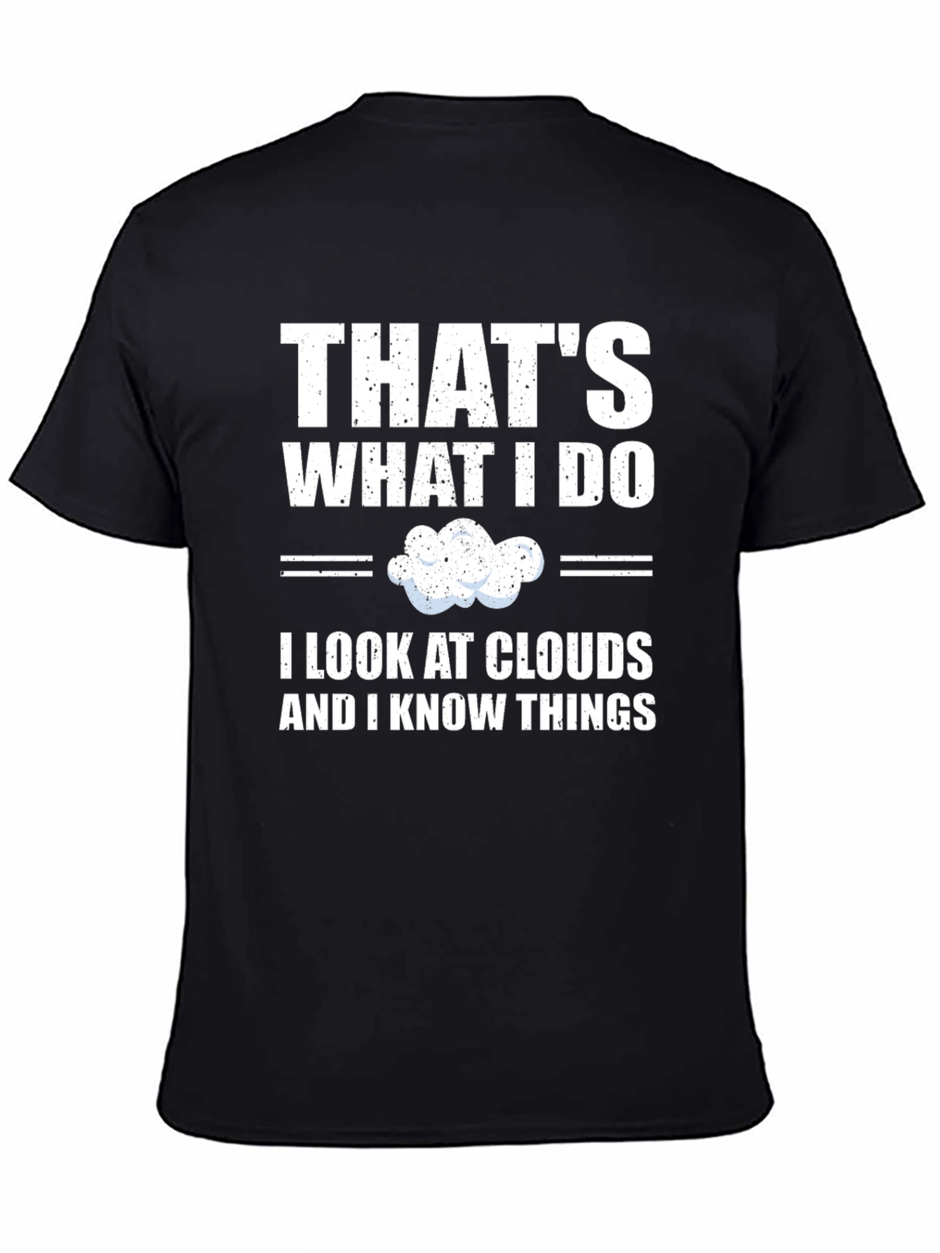 Thats What I Do I Look At Clouds T-Shirt