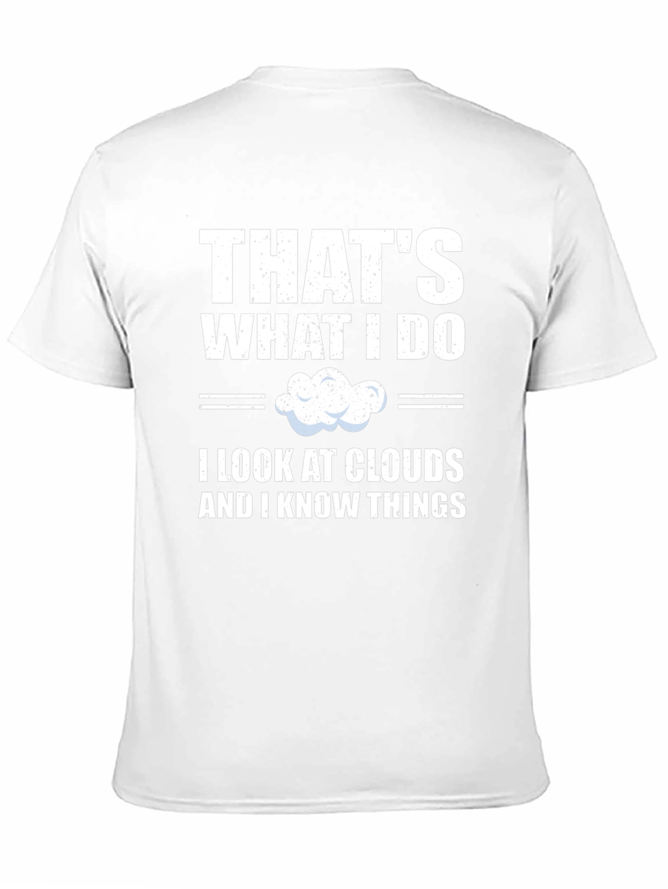 Thats What I Do I Look At Clouds T-Shirt