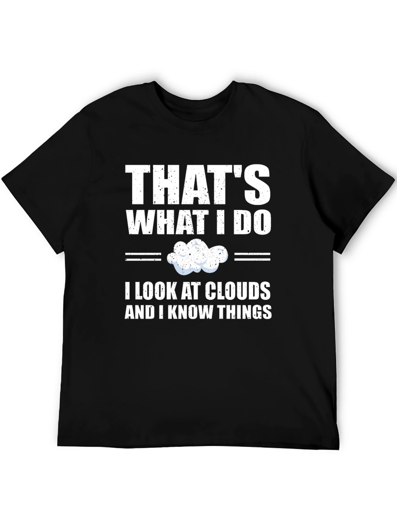 Thats What I Do I Look At Clouds T-Shirt